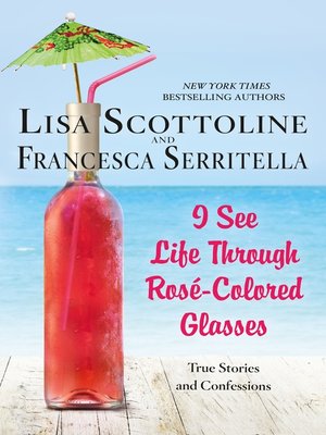 I See Life Through Rosé-Colored Glasses - ebook